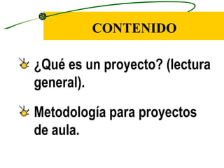 PASOS PARA ELABORACIÓN DE PROYECTO DE AULA | PPT