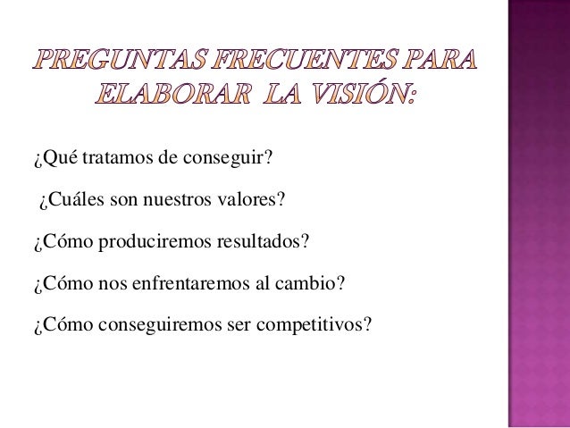 preguntas para hacer la mision y vision pasos para elaborar misi 243 n y visi 243 n preguntas para hacer la mision y vision pasos para elaborar misi 243 n y visi 243 n