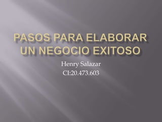 Henry Salazar
CI:20.473.603
 