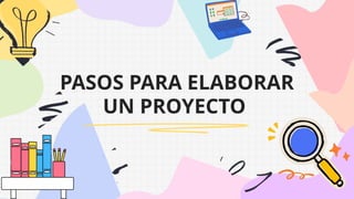 Pasos para elaborar un proyecto para mejora un proyecto .pptx
