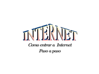 Como entrar a  Internet Paso a paso INTERNET 