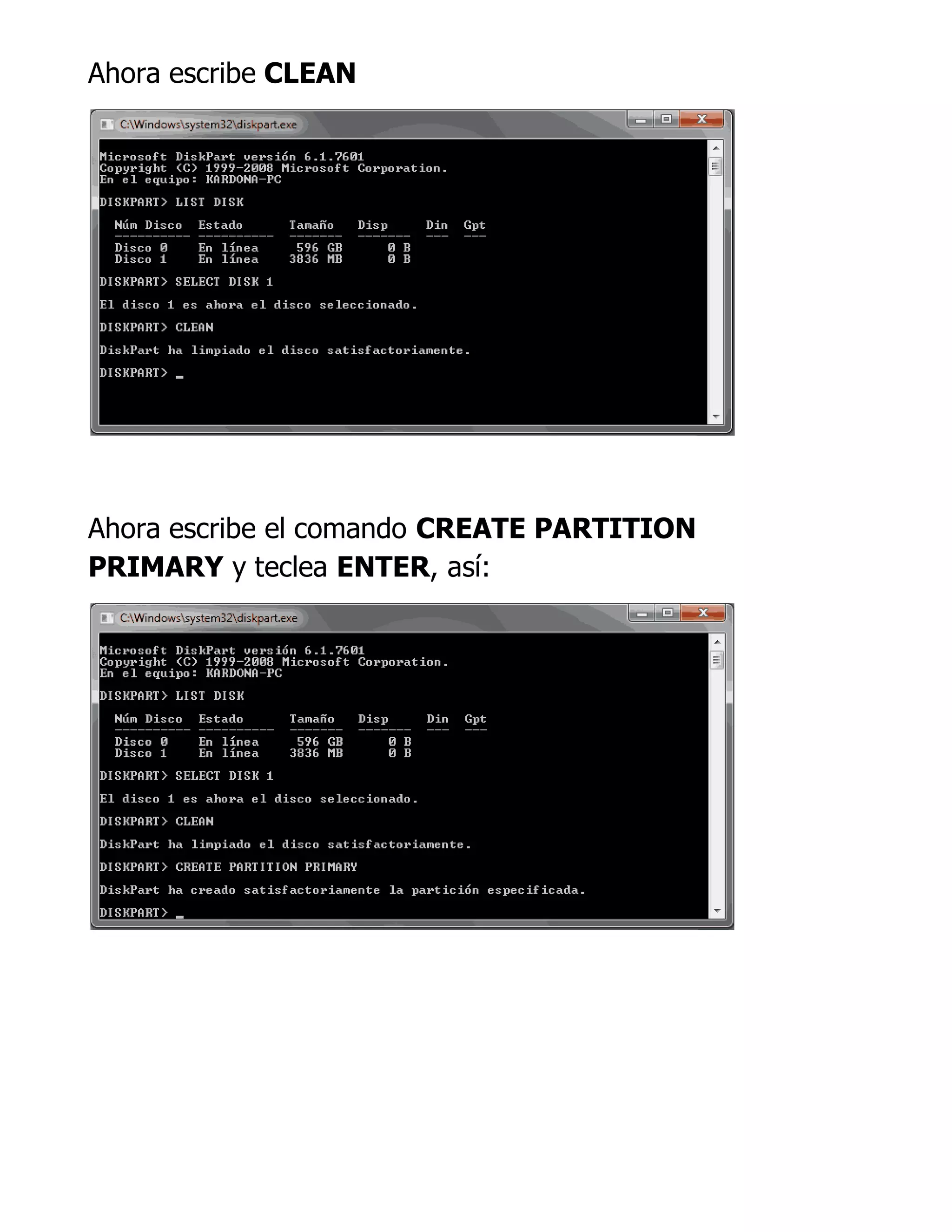 Ahora escribe CLEAN
Ahora escribe el comando CREATE PARTITION
PRIMARY y teclea ENTER, así:
 