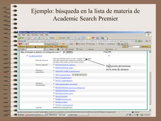 Ejemplo: búsqueda en la lista de materia de
Academic Search Premier
Definición del término
en la nota de alcance
 