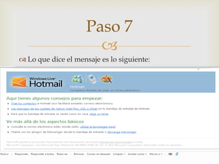 Lo que dice el mensaje es lo siguiente:Paso 7
