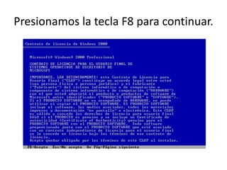 Presionamos la tecla F8 para continuar.