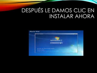 DESPUÉS LE DAMOS CLIC EN
INSTALAR AHORA
 