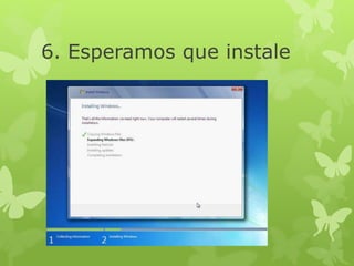 6. Esperamos que instale
 