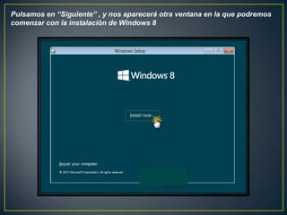 Pulsamos en “Siguiente” , y nos aparecerá otra ventana en la que podremos
comenzar con la instalación de Windows 8
 