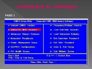 CONFIGURAR EL ARRANQUE
PASO 1
 