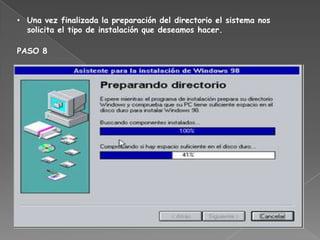 • Una vez finalizada la preparación del directorio el sistema nos
  solicita el tipo de instalación que deseamos hacer.

PASO 8
 