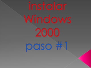 Pasos para instalar Windows 2000paso #1 