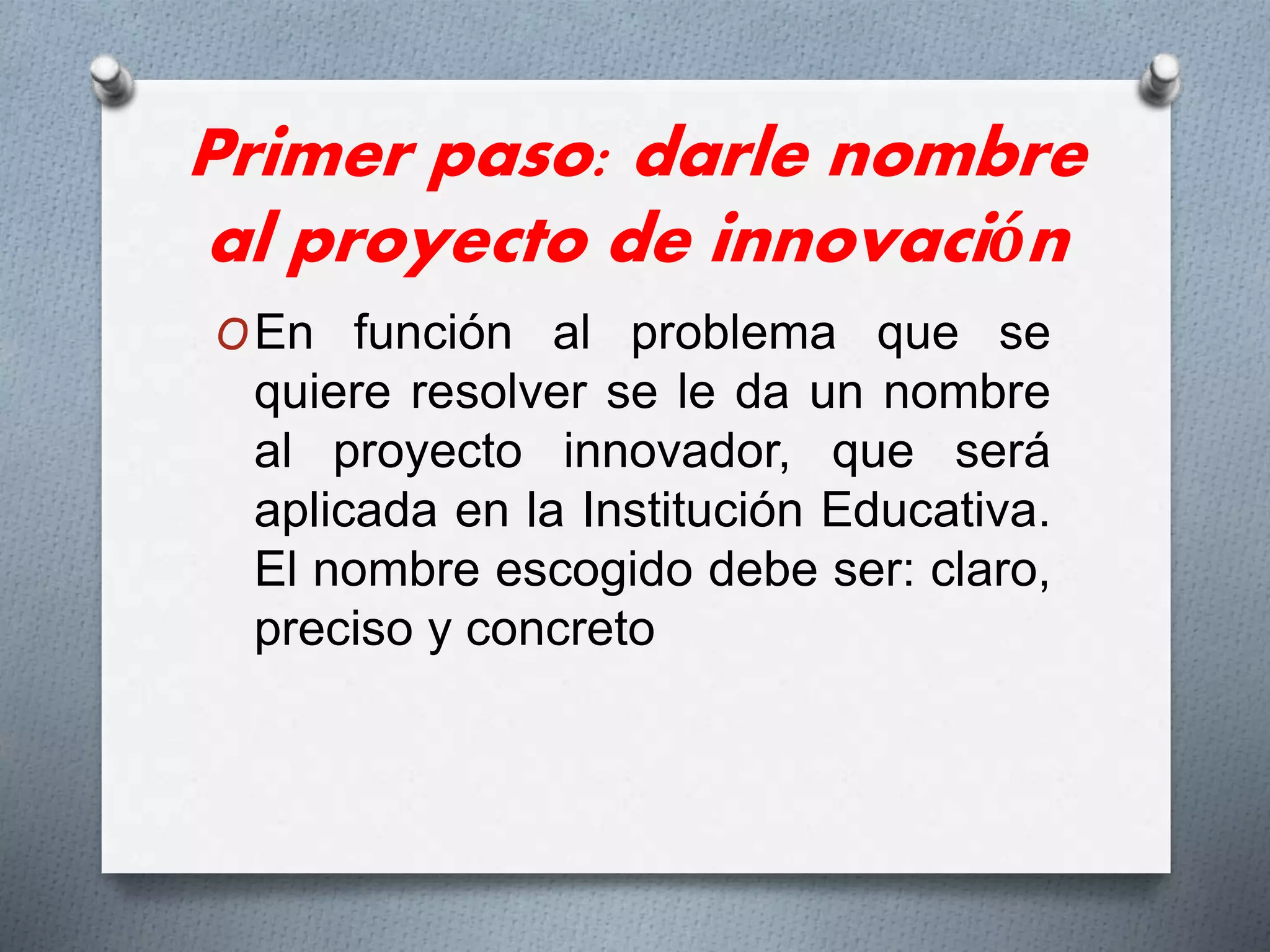 PASOS PARA LA ELABORACION DE UN PROYECTO DE INNOVACION | PPTX ...