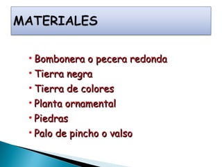 Bombonera o pecera redonda Tierra negra Tierra de colores  Planta ornamental Piedras  Palo de pincho o valso 