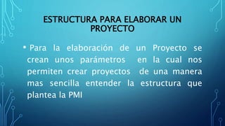 Pasos para la elaboracion de un proyecto segun la pmbok | PPTX