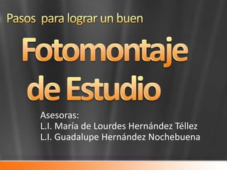 Asesoras:
L.I. María de Lourdes Hernández Téllez
L.I. Guadalupe Hernández Nochebuena

 