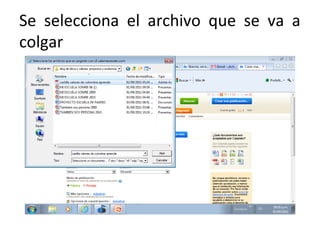 Se selecciona el archivo que se va a
colgar
 