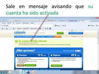 Sale en mensaje avisando que su
cuenta ha sido activada
 