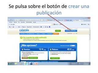 Se pulsa sobre el botón de crear una
            publicación
 