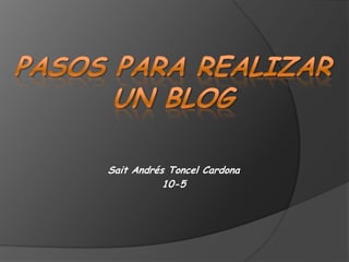 Sait Andrés Toncel Cardona
           10-5
 
