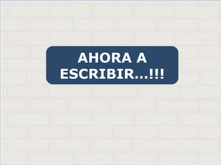 Haga clic para cambiar el estilo de
título
• Haga clic para modificar el estilo de texto del
patrón
– Segundo nivel
• Tercer nivel
– Cuarto nivel
» Quinto nivel
16
Haga clic para cambiar el estilo de
título
• Haga clic para modificar el estilo de texto del
patrón
– Segundo nivel
• Tercer nivel
– Cuarto nivel
» Quinto nivel
16
Haga clic para cambiar el estilo de
título
• Haga clic para modificar el estilo de texto del
patrón
– Segundo nivel
• Tercer nivel
– Cuarto nivel
» Quinto nivel
16
AHORA A
ESCRIBIR…!!!
 