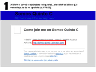 1 Al abrir el correo te aparecerá lo siguiente… dale click en el link que viene después de mi apellido (ALVAREZ). 