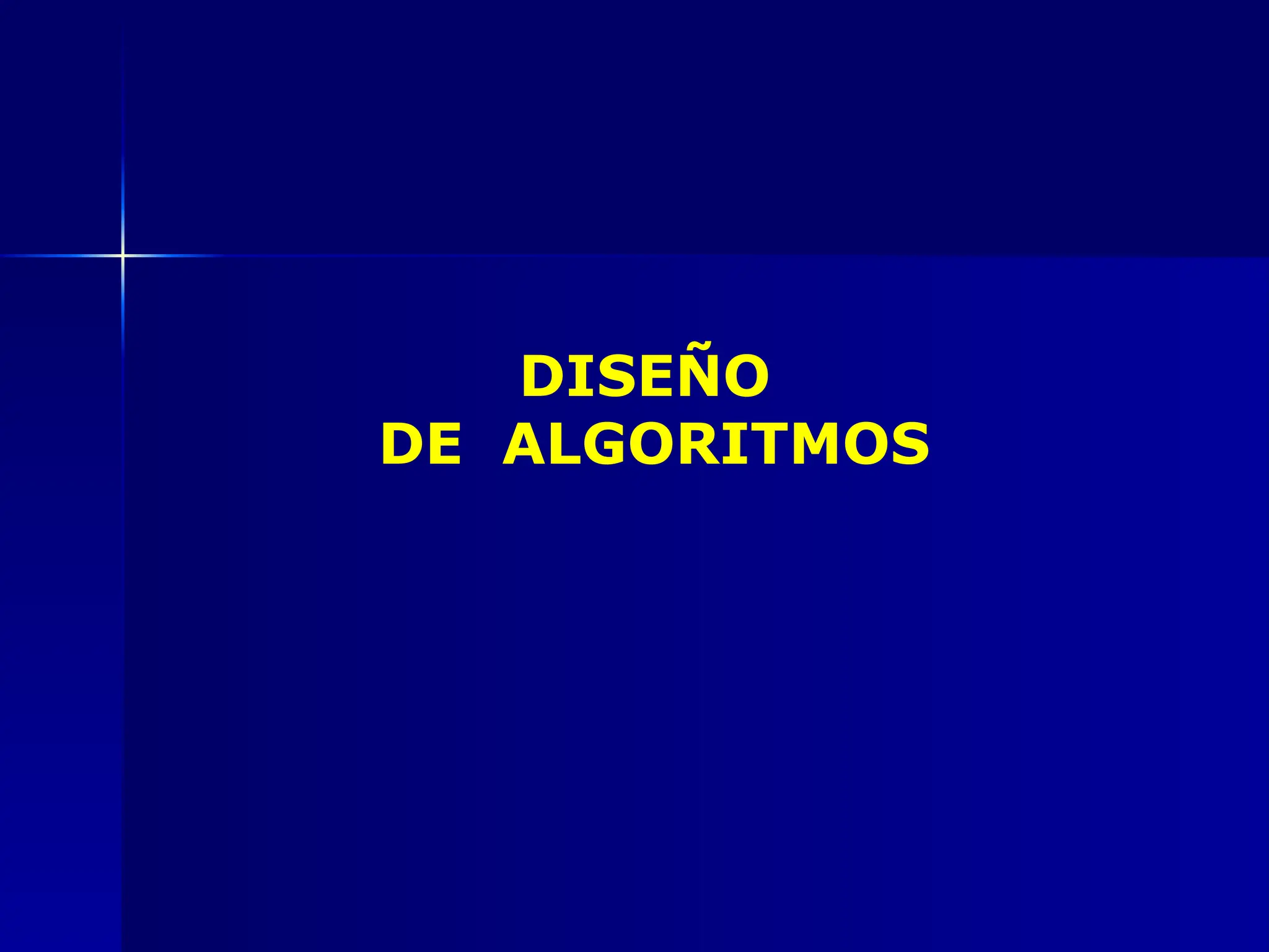 DISEÑO
DE ALGORITMOS
 