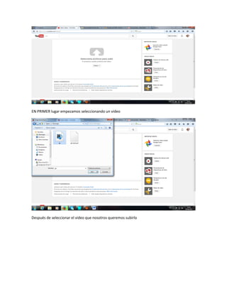 EN PRIMER lugar empezamos seleccionando un video
Después de seleccionar el video que nosotros queremos subirlo
 