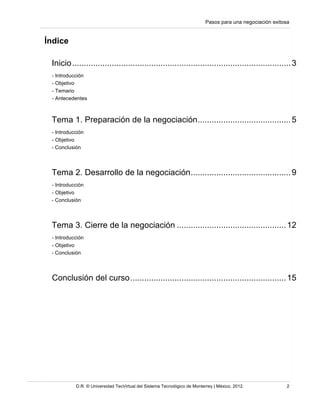 Pasos para una negociación exitosa
D.R. © Universidad TecVirtual del Sistema Tecnológico de Monterrey | México, 2012. 2
Ín...