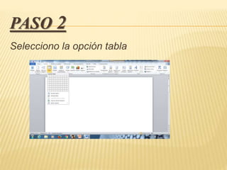 PASO 2
Selecciono la opción tabla
 