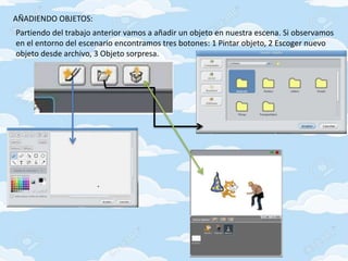 AÑADIENDO OBJETOS:
Partiendo del trabajo anterior vamos a añadir un objeto en nuestra escena. Si observamos
en el entorno del escenario encontramos tres botones: 1 Pintar objeto, 2 Escoger nuevo
objeto desde archivo, 3 Objeto sorpresa.
 