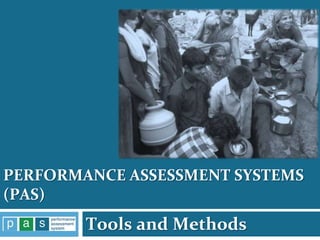 Performance Assessment Systems (PAS) Tools and Methods 1 