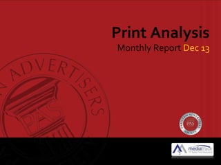 Print Analysis

Monthly Report Dec 13

 