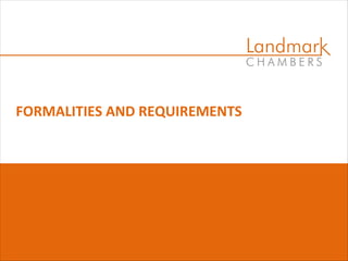 FORMALITIES AND REQUIREMENTS
 