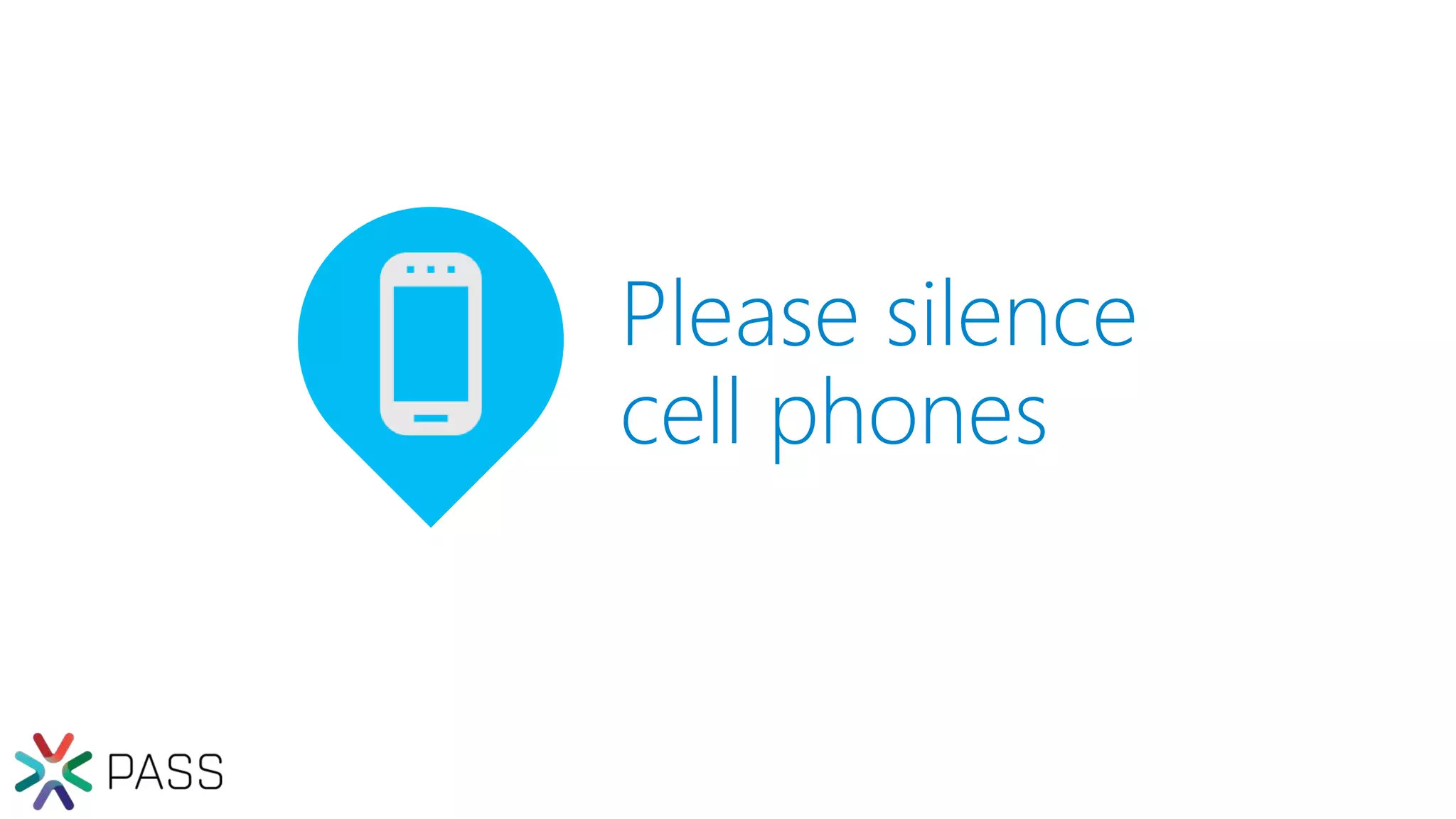 Please silence
cell phones
 