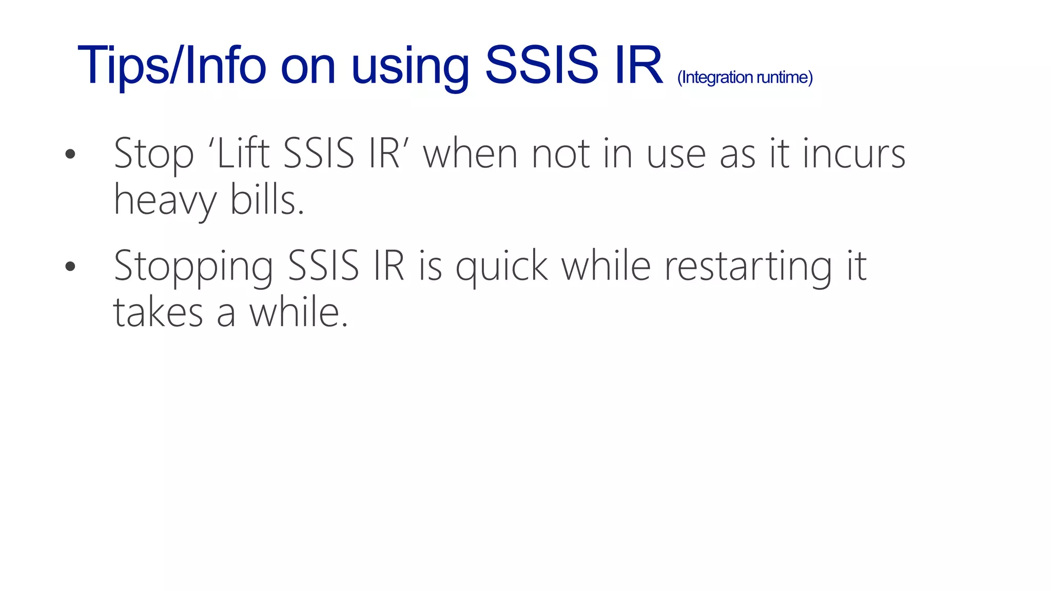 Tips/Info on using SSIS IR (Integrationruntime)
 