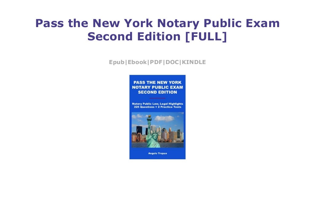 Pass the New York Notary Public Exam Second Edition [FULL]