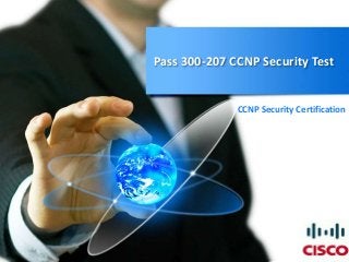 Pass 300-207 CCNP Security Test
CCNP Security Certification
 