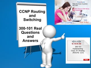 © 2009 Cisco Systems, Inc. All rights reserved. ROUTE v1.0—0-1
CCNP Routing
and
Switching
300-101 Real
Questions
and
Answers
 