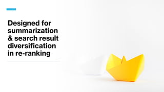 Designed for
summarization
& search result
diversification
in re-ranking
 