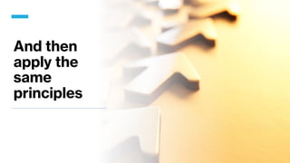 And then
apply the
same
principles
 