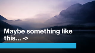 Maybe something like
this… ->
 