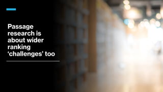 Passage
research is
about wider
ranking
‘challenges’ too
 