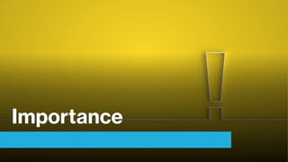 Importance
 