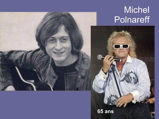 Michel  Polnareff 65 ans 