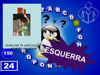 E: QUINA MÀ TÉ AIXECADA AQUEST JUGADOR DE FUTBOL. ESQUERRA 