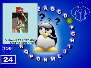 E: QUINA MÀ TÉ AIXECADA AQUEST JUGADOR DE FUTBOL. 