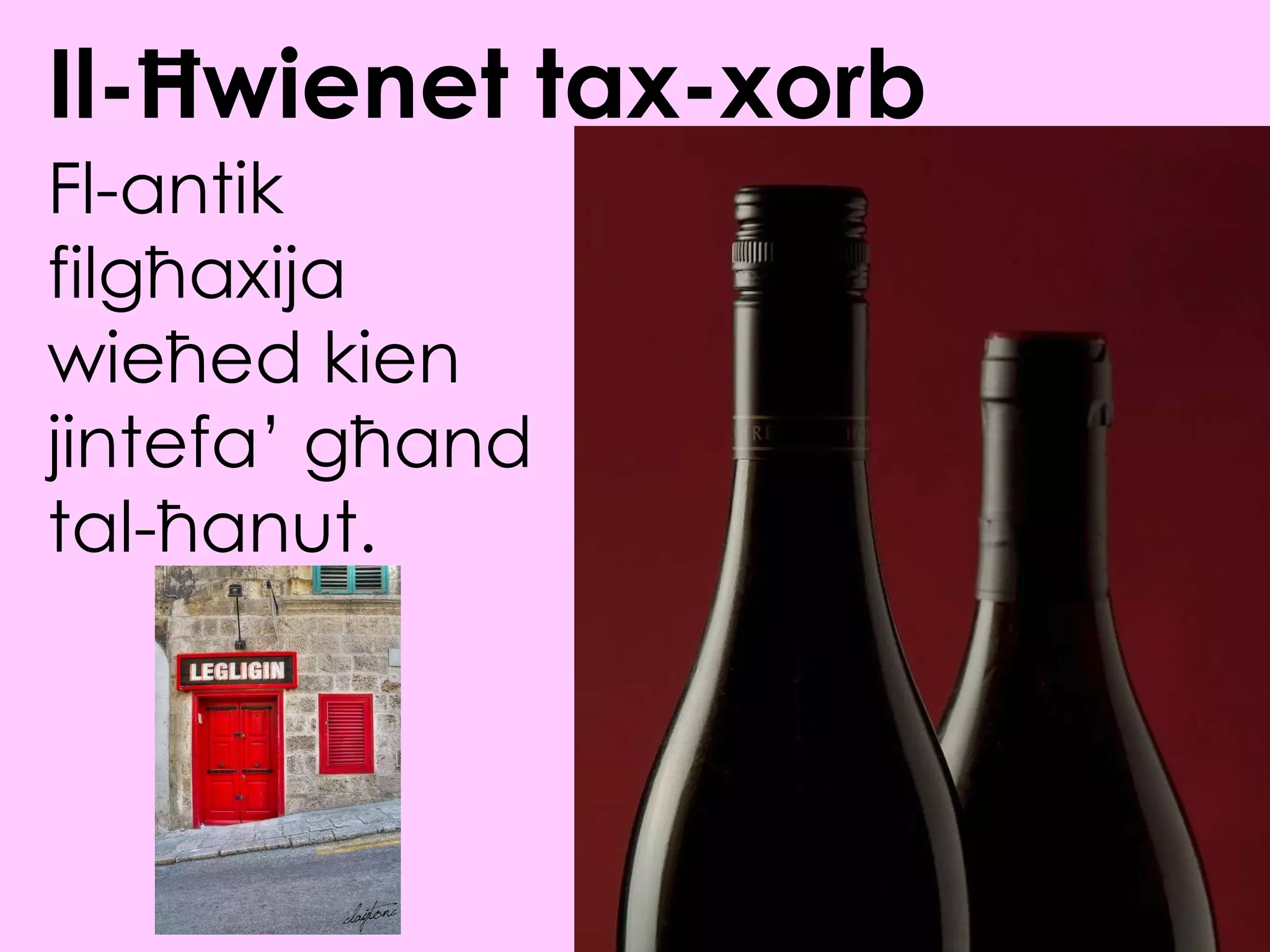 Fl-antik filg ħaxija wieħed kien jintefa’ għand tal-ħanut . Il-Ħwienet tax-xorb 