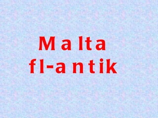 Malta fl-antik 