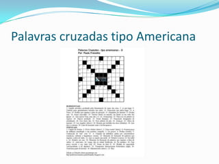 Palavras cruzadas tipo Americana
 