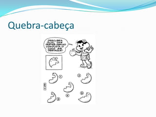 Quebra-cabeça
 